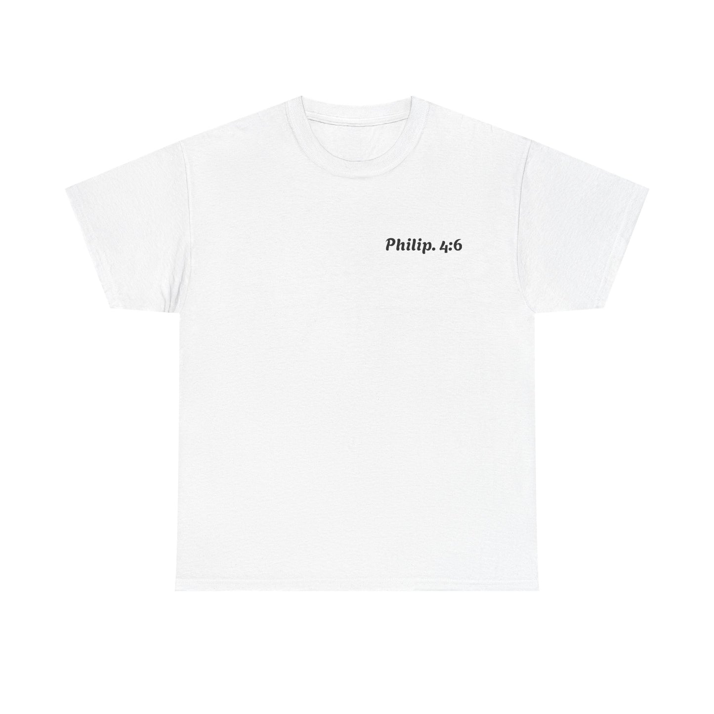 Philippians 4:6 Faith Tee- Heavy Cotton
