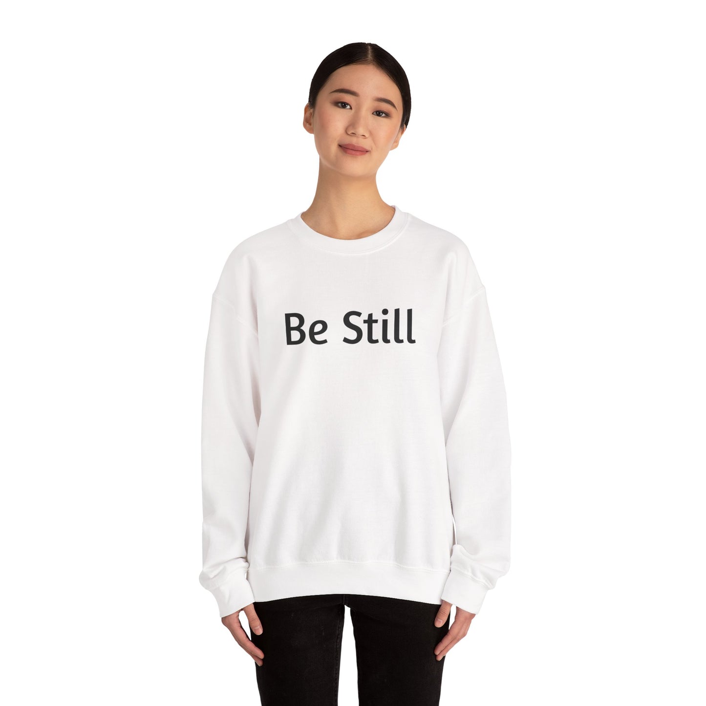 Be Still Crewneck Sweatshirt