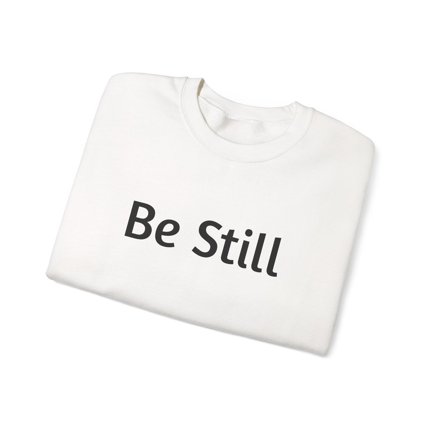 Be Still Crewneck Sweatshirt