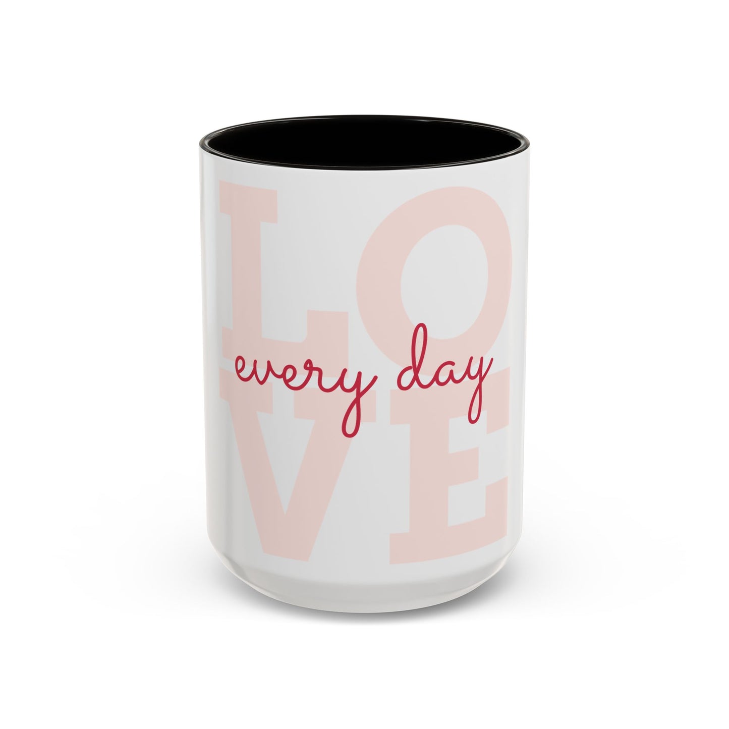 Inspirational Love Mug - Celebrate Every Day with Joy (11oz & 15oz)