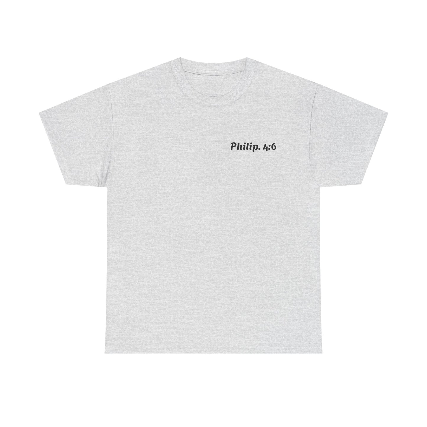 Philippians 4:6 Faith Tee- Heavy Cotton