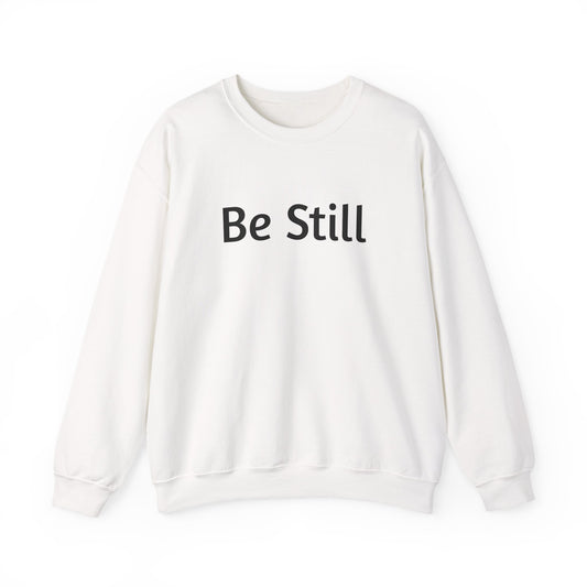 Be Still Crewneck Sweatshirt