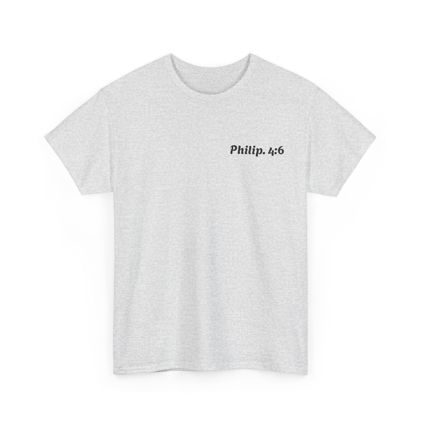 Philippians 4:6 Faith Tee- Heavy Cotton